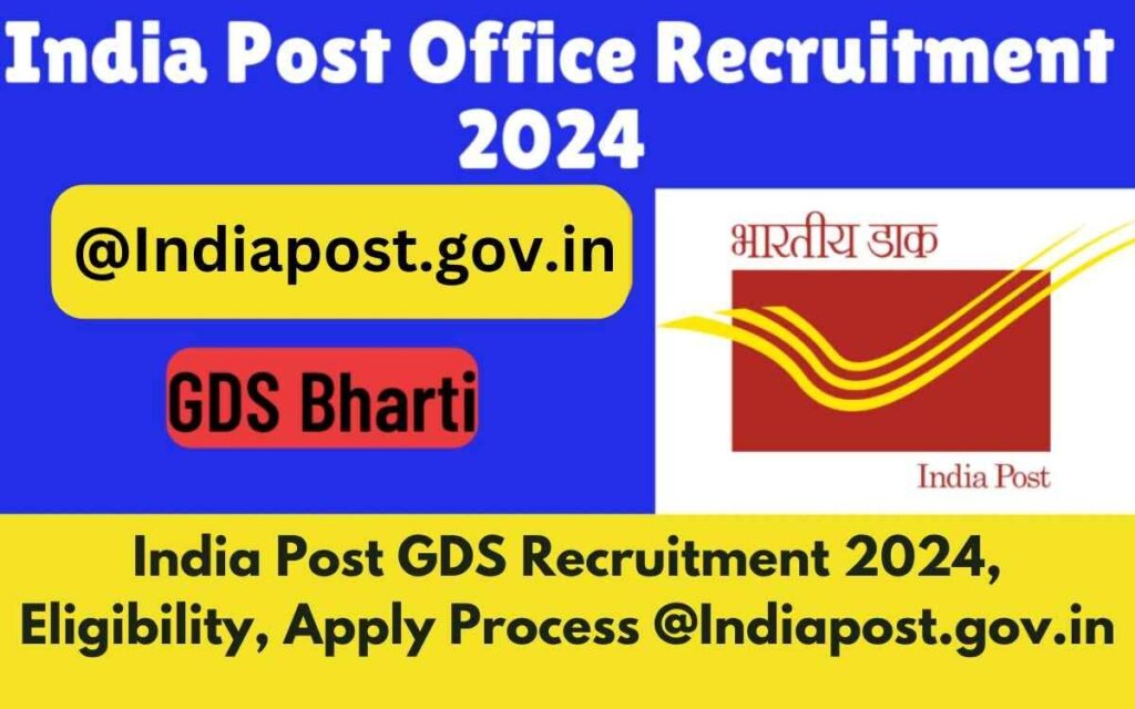 India Post GDS Recruitment 2024, [40000+ Vacancies] Eligibility, Apply Process @Indiapost.gov.in