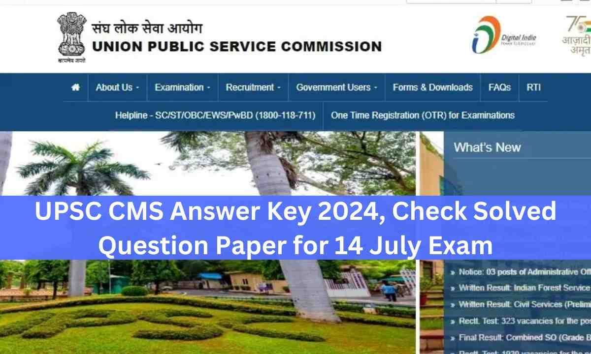 UPSC CMS Answer Key 2024, Check Solved Question Paper for 14 July Exam