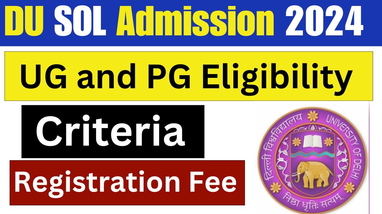 DU SOL Admission 2024 – UG and PG Eligibility Criteria, Registration ...