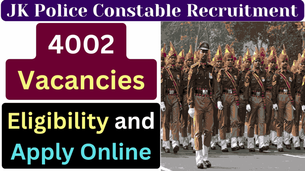 jK Police Constable Recruitment 2024: 4002 Vacancies, Eligibility and Apply Online